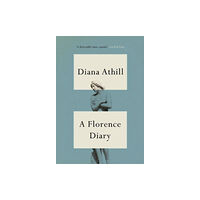 Granta Books A Florence Diary (inbunden, eng)