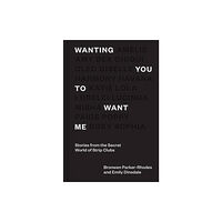Hardie Grant Books (UK) Wanting You to Want Me (inbunden, eng)