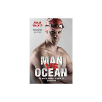 John Blake Publishing Ltd Man vs Ocean - One Man's Journey to Swim The World's Toughest Oceans (häftad, eng)