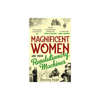 Boundless Publishing Group Ltd Magnificent Women and their Revolutionary Machines (häftad, eng)