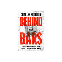 John Blake Publishing Ltd Behind Bars – Britain's Most Notorious Prisoner Reveals What Life is Like Inside (häftad, eng)