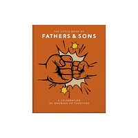 Headline Publishing Group The Little Book of Fathers & Sons (inbunden, eng)