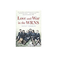 The History Press Ltd Love and War in the WRNS (häftad, eng)