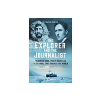 The History Press Ltd The Explorer and the Journalist (inbunden, eng)