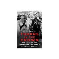 The History Press Ltd Thorns in the Crown (häftad, eng)