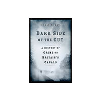 The History Press Ltd Dark Side of the Cut (inbunden, eng)