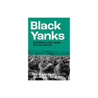The History Press Ltd Black Yanks (inbunden, eng)