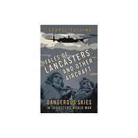 The History Press Ltd Tales of Lancasters and Other Aircraft (häftad, eng)
