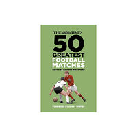 The History Press Ltd The Times 50 Greatest Football Matches (häftad, eng)