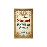 The History Press Ltd Lambert Simnel and the Battle of Stoke (häftad, eng)