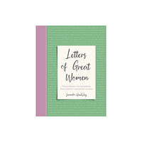 Headline Publishing Group Letters of Great Women (inbunden, eng)