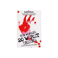John Blake Publishing Ltd The World's Twenty Worst Crimes - True Stories of 10 Killers and Their 3000 Victims (häftad, eng)
