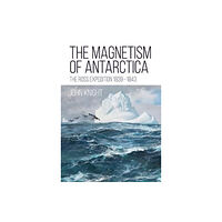 Porto Press Ltd The Magnetism of Antarctica (häftad, eng)