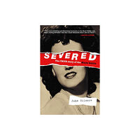 Amok Books,U.S. Severed: The True Story of the Black Dahlia (häftad, eng)
