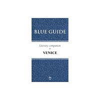 Blue Guides Blue Guide Literary Companion to Venice (häftad, eng)