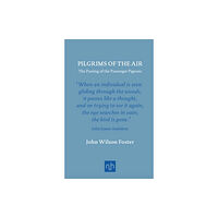 Notting Hill Editions Pilgrims of the Air: The Passing of the Passenger Pigeons (inbunden, eng)