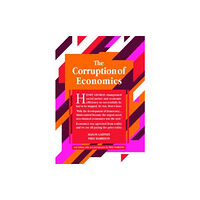 Shepheard-walwyn (publishers) ltd The Corruption of Economics (häftad, eng)