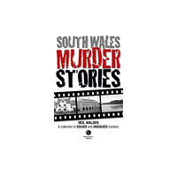 Bradwell Books South Wales Murder Stories: Recalling the Events of Some of South Wales (häftad, eng)