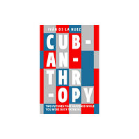 Seven Stories Press Ltd Cubanthropy (häftad, eng)