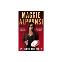Polaris Publishing Limited Maggie Alphonsi: Winning the Fight (inbunden, eng)