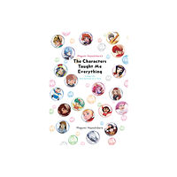 Little, Brown & Company Megumi Hayashibara's The Characters Taught Me Everything (häftad, eng)