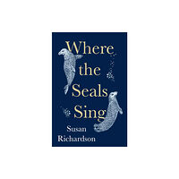 HarperCollins Publishers Where the Seals Sing (inbunden, eng)