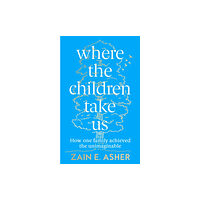 HarperCollins Publishers Where the Children Take Us (inbunden, eng)
