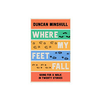 HarperCollins Publishers Where My Feet Fall (inbunden, eng)