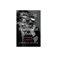 Harpercollins publishers inc Evangelical Anxiety (inbunden, eng)