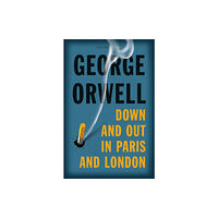 HarperCollins Publishers Down and Out in Paris and London (häftad, eng)