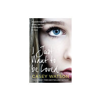 HarperCollins Publishers I Just Want to Be Loved (häftad, eng)