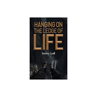Austin Macauley Publishers Hanging on the Ledge of Life (häftad, eng)