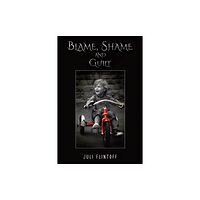 Austin Macauley Publishers Blame, Shame and Guilt (häftad, eng)