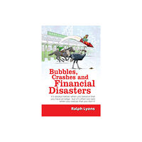 Austin Macauley Publishers Bubbles, Crashes and Financial Disasters (inbunden, eng)