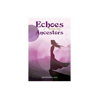 Austin Macauley Publishers Echoes from My Ancestors (häftad, eng)