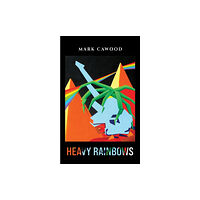 Austin Macauley Publishers Heavy Rainbows (inbunden, eng)