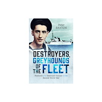 Pen & Sword Books Ltd Destroyers, Greyhounds of the Fleet (inbunden, eng)