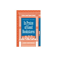 Princeton University Press In Praise of Good Bookstores (häftad, eng)