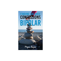 Austin Macauley Publishers Finding Balance - Confessions of a Bipolar (häftad, eng)