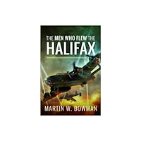 Pen & Sword Books Ltd The Men Who Flew the Halifax (häftad, eng)