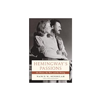 Rowman & littlefield Hemingway's Passions (inbunden, eng)