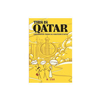 Austin Macauley Publishers This Is Qatar: Anecdotes from an Amateur Expat (häftad, eng)