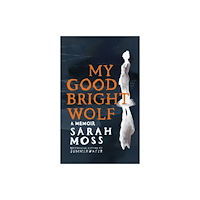 Pan Macmillan My Good Bright Wolf (häftad, eng)