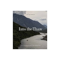 Patagonia Books Into the Thaw (inbunden, eng)