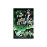 Pen & Sword Books Ltd The Murders of Annie Hearn (inbunden, eng)