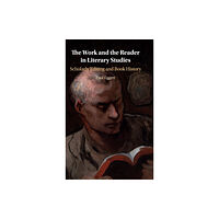 Cambridge University Press The Work and the Reader in Literary Studies (inbunden, eng)