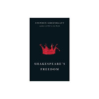 The university of chicago press Shakespeare's Freedom (häftad, eng)