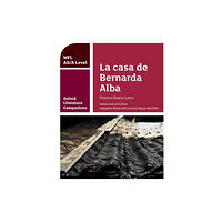 Oxford University Press Oxford Literature Companions: La casa de Bernarda Alba: study guide for AS/A Level Spanish set text (häftad, eng)