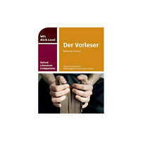 Oxford University Press Oxford Literature Companions: Der Vorleser: study guide for AS/A Level German set text (häftad, eng)