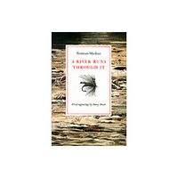 The university of chicago press A River Runs Through It (inbunden, eng)